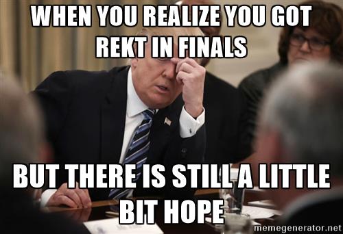 trump-tough-meeting-when-you-realize-you-got-rekt-in-finals-but-there-is-still-a-little-bit-hope.jpg